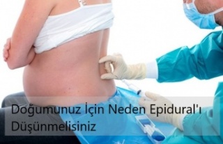 Doğumunuz İçin Neden Epidural'ı Düşünmelisiniz